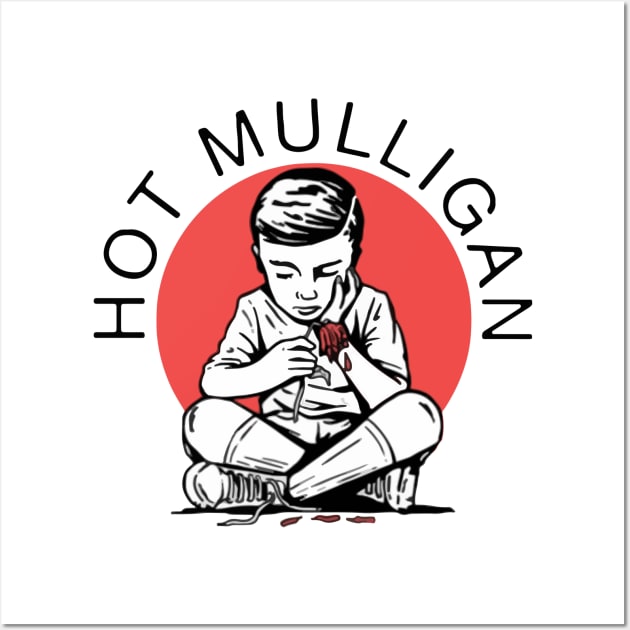 Hot Mulligan Wall Art by ProjectDogStudio